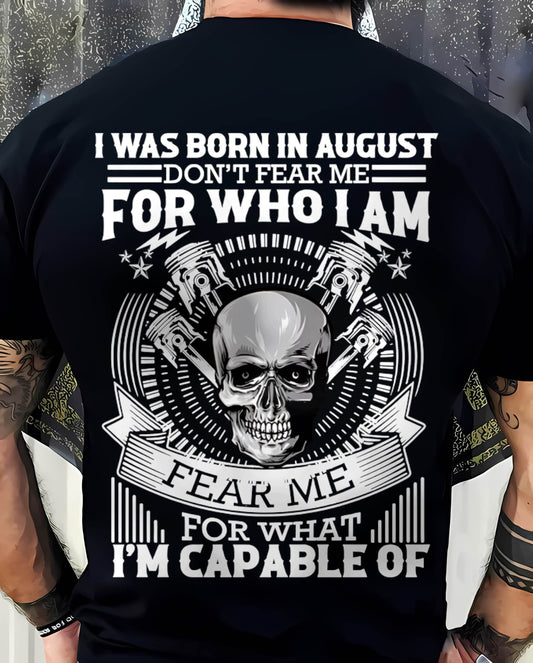 AUGUST – DON’T FEAR ME FOR WHO I AM, FEAR ME FOR WHAT I’M CAPABLE OF - FOR MAN - TLEE08 (SKU2604-199-08)