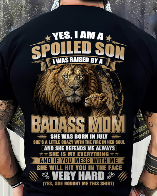 JULY BORN BADASS MOM – SPOILED SON LION T-SHIRT - FROM MOM - TLEE07 (SKU2605-285-07)