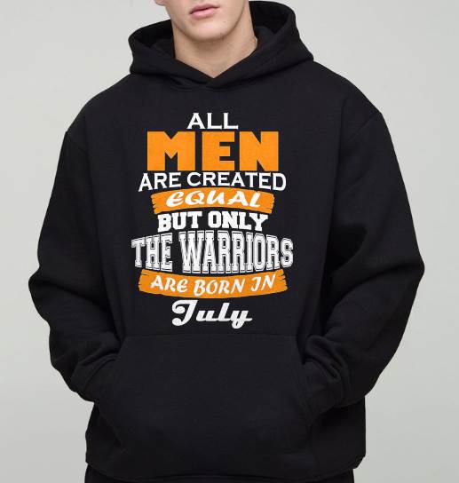 JULY WARRIORS ARE NOT CREATED, THEY ARE BORN - FOR MAN - TLEE07 (SKU2605-59-07)