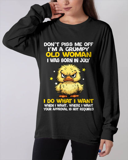 JULY BORN - GRUMPY OLD WOMAN FUNNY DUCK SHIRT - FOR WOMEN - TLEE07 (SKU2603-236-07)