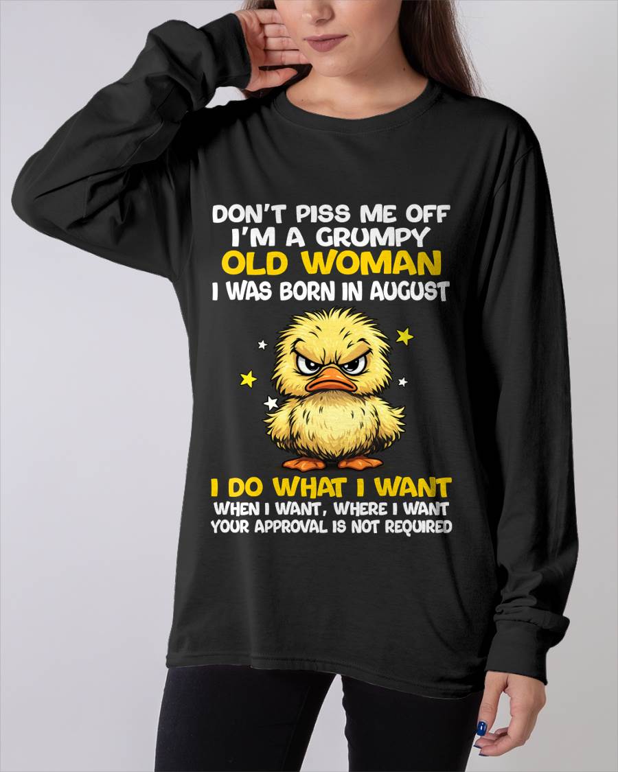AUGUST BORN - GRUMPY OLD WOMAN FUNNY DUCK SHIRT - FOR WOMEN - TLEE08 (SKU2603-236-08)