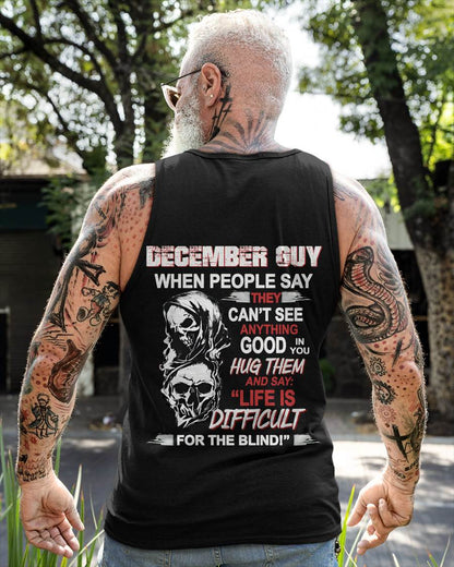 DECEMBER GUY - WHEN THEY CAN’T SEE ANYTHING GOOD IN YOU - FOR MAN - TLEE12 (SKU12-253-12)