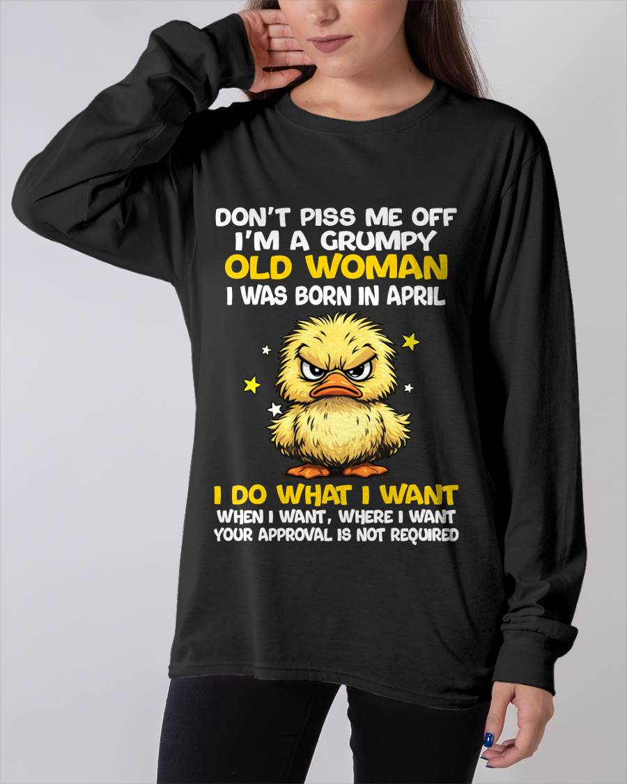 APRIL BORN - GRUMPY OLD WOMAN FUNNY DUCK SHIRT - FOR WOMEN - TLEE04 (SKU2603-236-04)