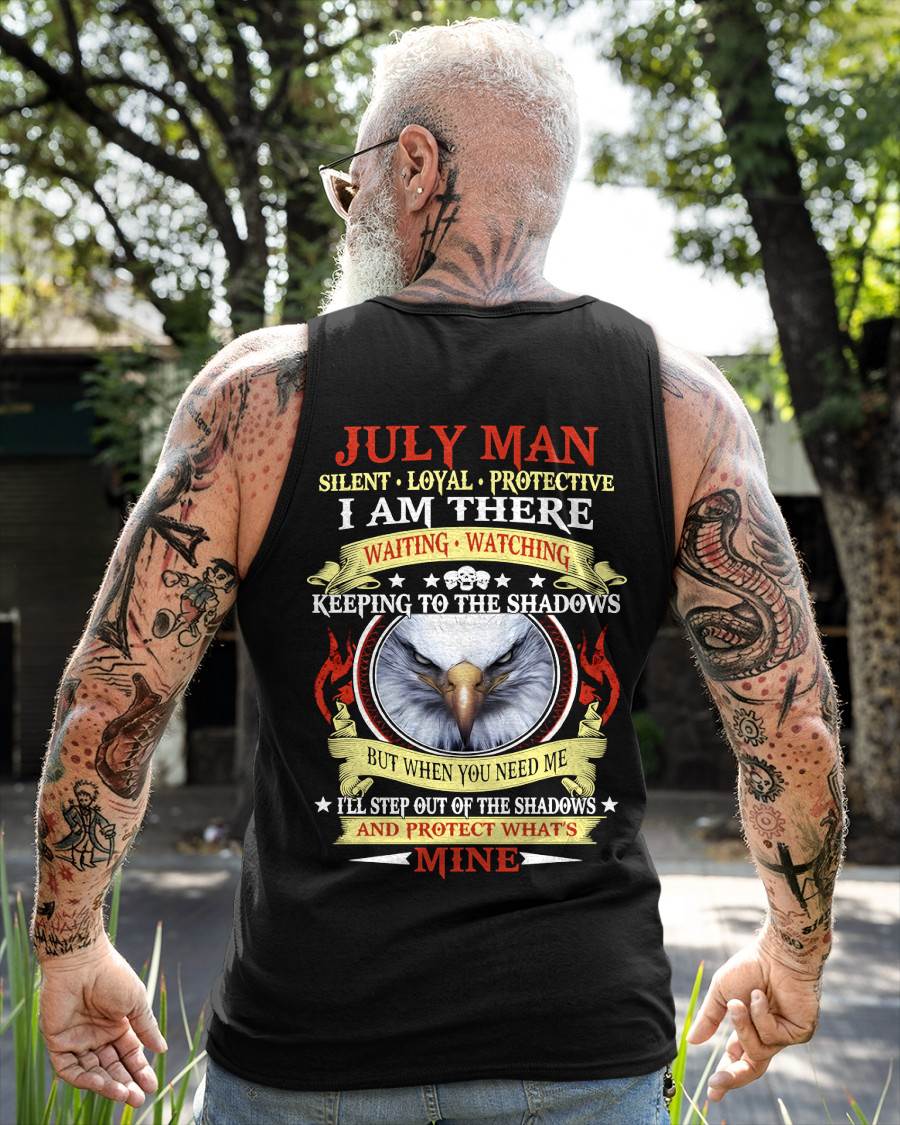JULY MAN - SILENT LOYAL PROTECTIVE I AM THERE WAITING WATCHING KEEPING TO THE SHADOWS - FOR MAN - TLEE07 (SKU2602-62-07)