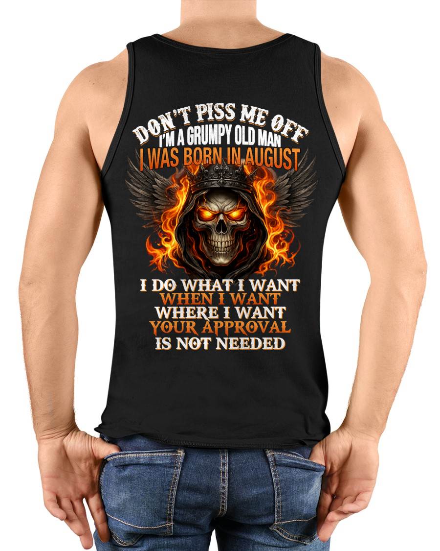 AUGUST BORN – DON’T PISS ME OFF, I DO WHAT I WANT - FOR MAN - TLEE08 (SKU2603-332-08)