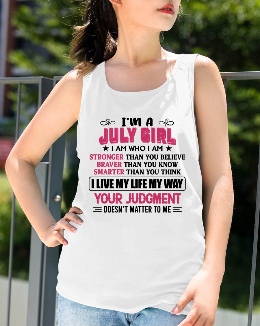JULY GIRL – I AM WHO I AM, STRONGER, BRAVER, SMARTER - FOR WOMEN - TLEE07 (SKU2603-218-07)