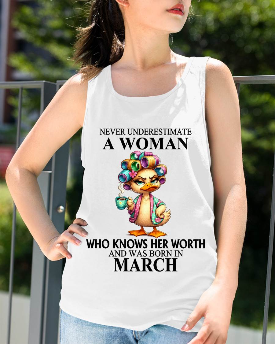 MARCH – NEVER UNDERESTIMATE A WOMAN WHO KNOWS HER WORTH - FOR WOMEN - TLEE03 (SKU2604-56-03)