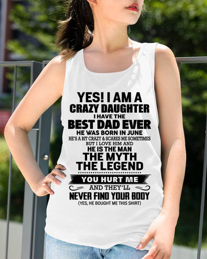 JUNE - YES! I AM A CRAZY DAUGHTER I HAVE THE BEST DAD EVER - FROM DAD - TLEE06 (SKU2603-65-06)
