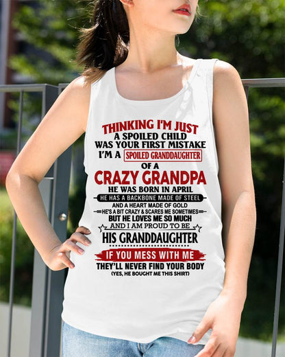 APRIL - THINKING I’M JUST A SPOILED CHILD WAS YOUR FIRST MISTAKE  I’M A SPOILED GRANDDAUGHTER OF A  CRAZY GRANDPA - FROM GRANDPA - TLEE04 (SKU12-256-04)