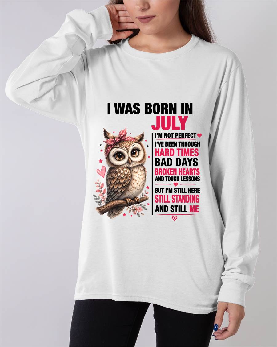 BORN IN JULY – STILL HERE, STILL STANDING - FOR WOMEN - TLEE07 (SKU2605-152-07)