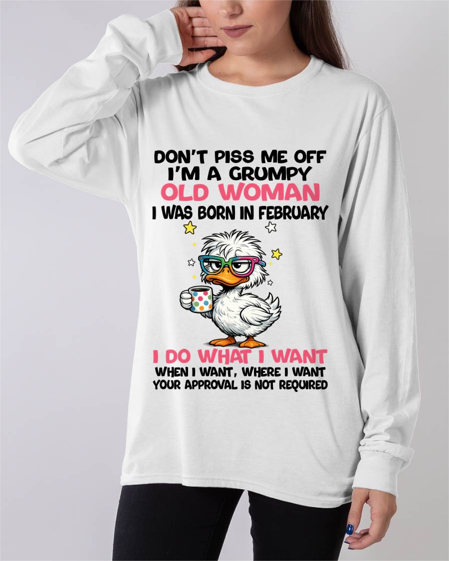 FEBRUARY BORN - FUNNY ATTITUDE DUCK GRUMPY WOMAN T-SHIRT - FOR WOMEN - TLEE02 (SKU2603-238-02)