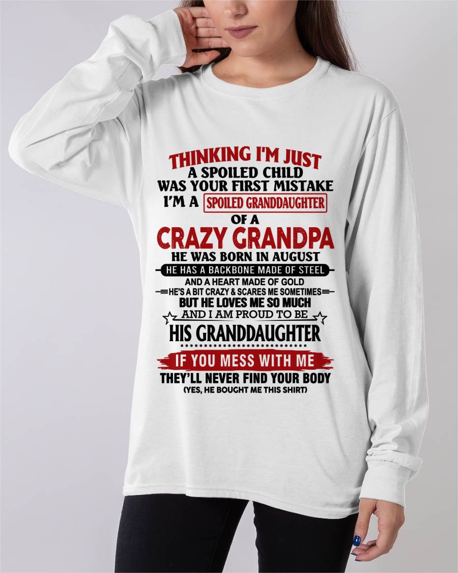 AUGUST - THINKING I’M JUST A SPOILED CHILD WAS YOUR FIRST MISTAKE  I’M A SPOILED GRANDDAUGHTER OF A  CRAZY GRANDPA - FROM GRANDPA - TLEE08 (SKU12-256-08)