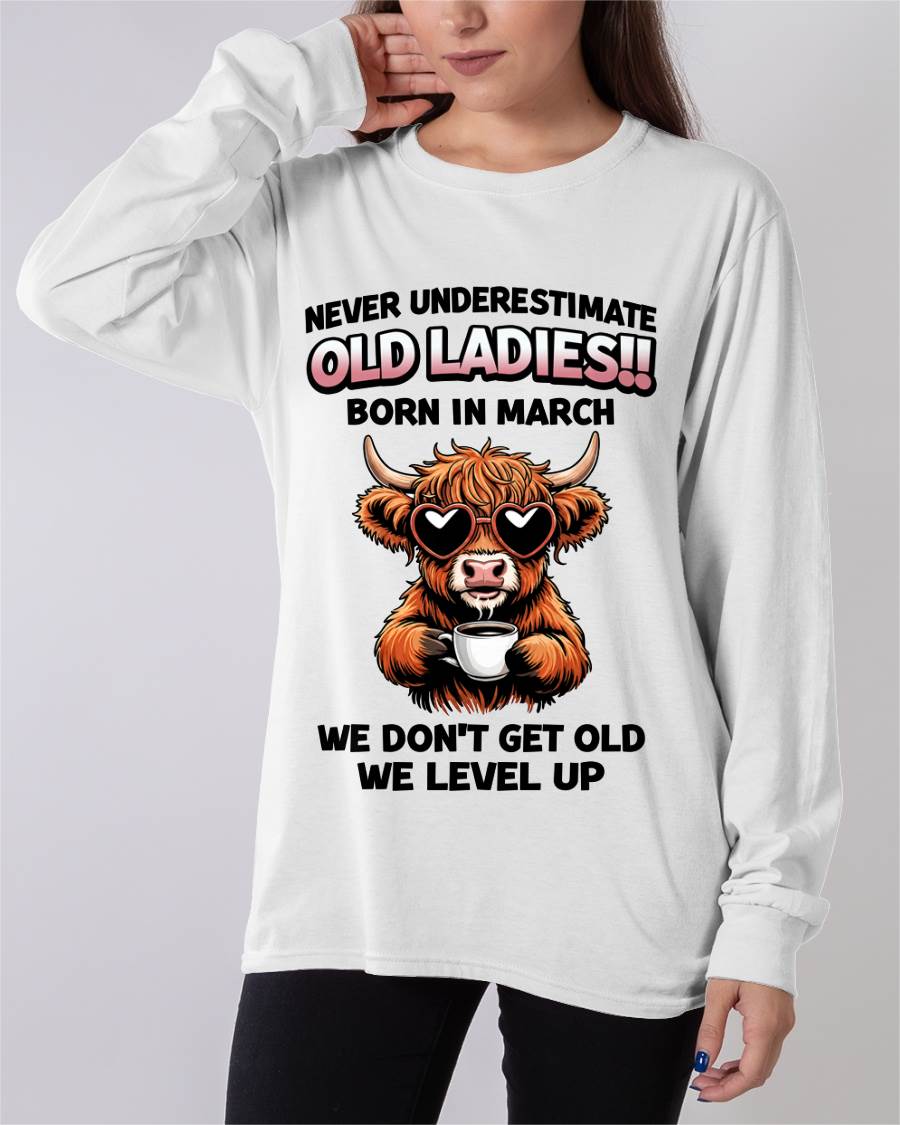 MARCH BORN WOMEN LEVEL UP, NEVER GROW OLD SHIRT - FOR WOMEN - TLEE03 (SKU2606-79-03)