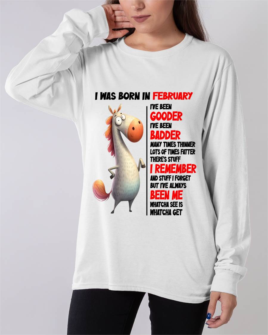 BORN IN FEBRUARY FUNNY SHIRT – GOODER BADDER HUMOR BIRTHDAY TEE - FOR WOMEN - TLEE02 (SKU2603-270-02)
