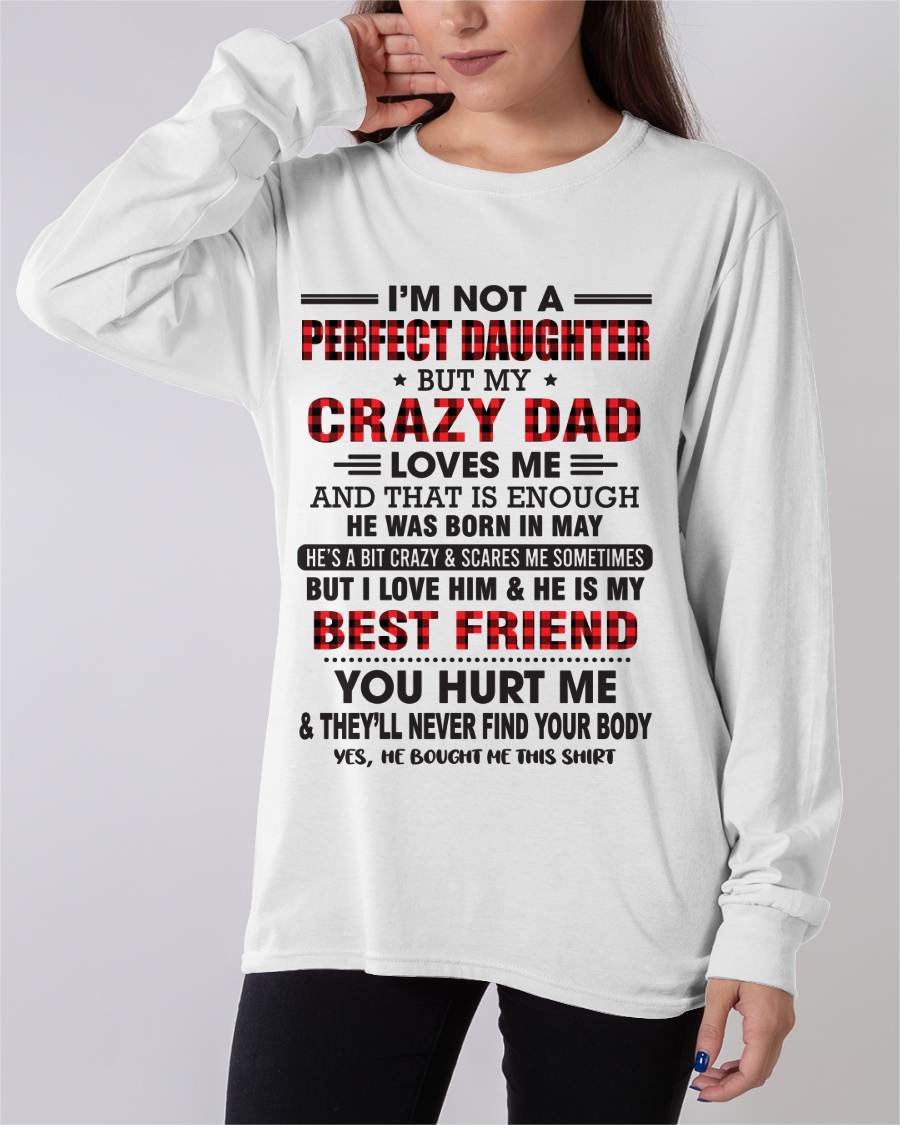 MAY - I'M NOT A PERFECT DAUGHTER BUT MY CRAZY DAD - FROM DAD - TLEE05 (SKU26T-01-14-05)