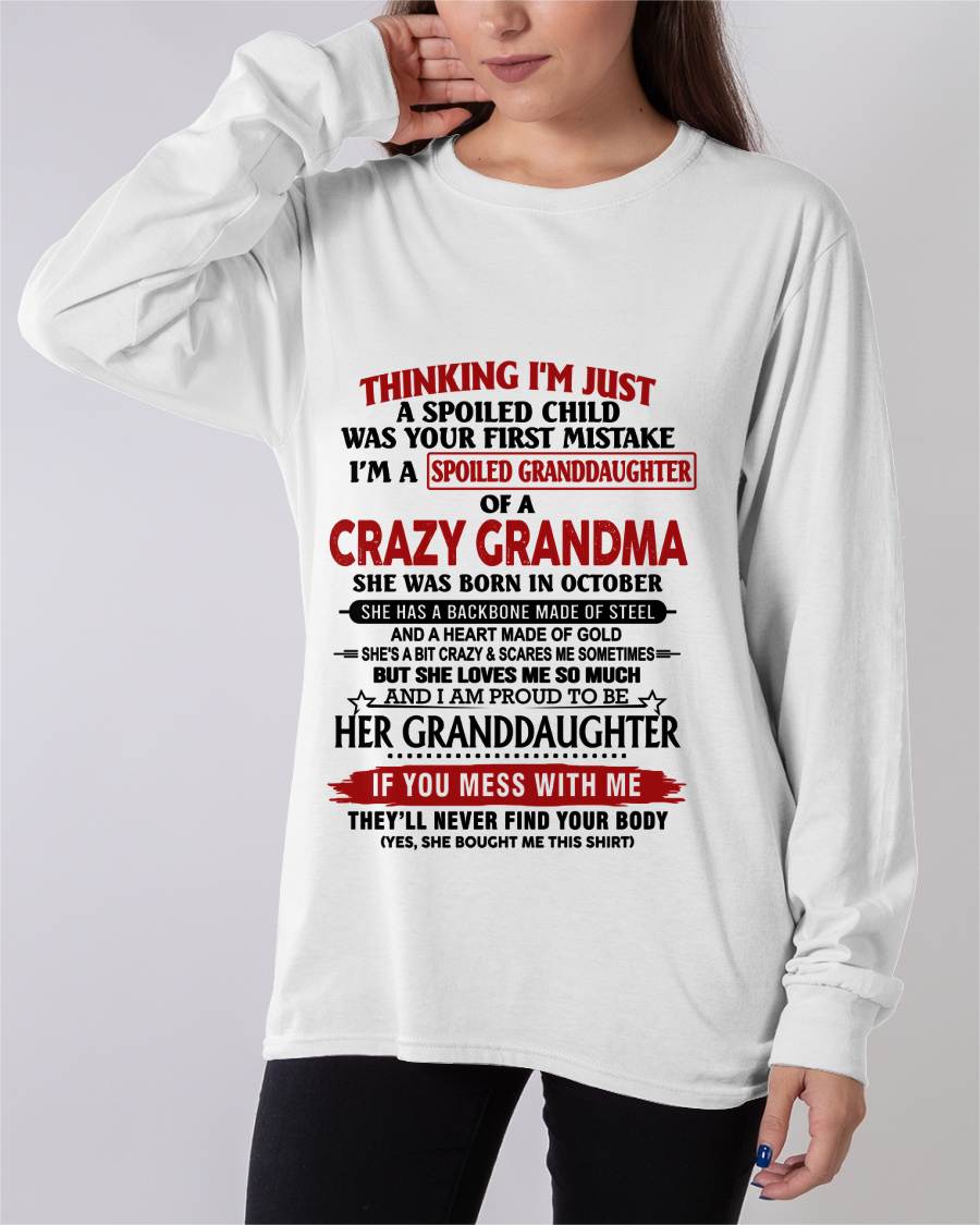 OCTOBER - THINKING I’M JUST A SPOILED CHILD WAS YOUR FIRST MISTAKE I’M A SPOILED GRANDDAUGHTER OF A CRAZY GRANDMA - FROM GRANDMA - TLEE10 (SKU12-324-10)