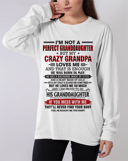 MAY - I’M NOT A PERFECT GRANDDAUGHTER BUT MY CRAZY GRANDPA LOVES ME AND THAT IS ENOUGH - FROM GRANDPA - TLEE05 (SKU2603-25-05)