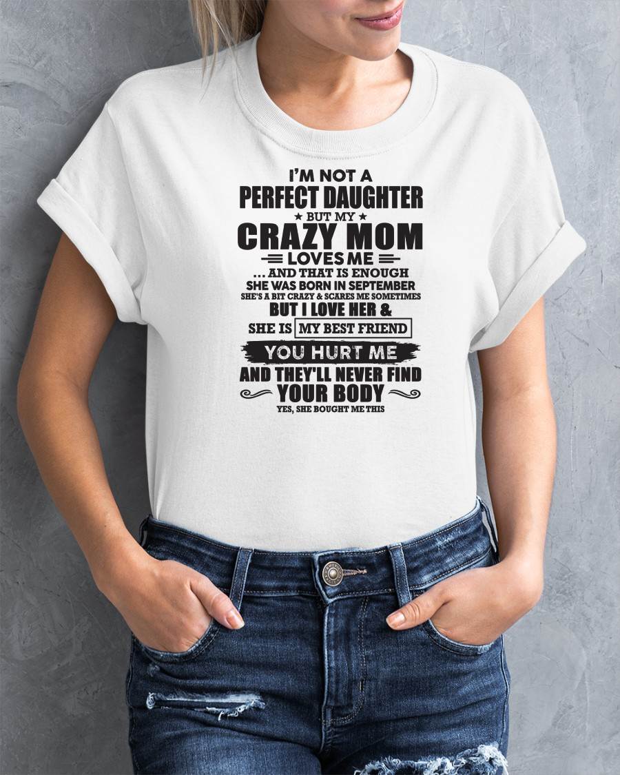 September - I'm Not A Perfect Daughter But My Crazy Mom Loves Me - Gift For Daughter From Mom - TLEE09 (SKU07-57-09)