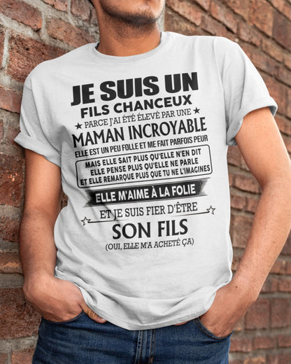 T-SHIRT JE SUIS UN FILS CHANCEUX – CADEAU TOUCHANT DE MAMAN INCROYABLE - fr00 / TLEE00
