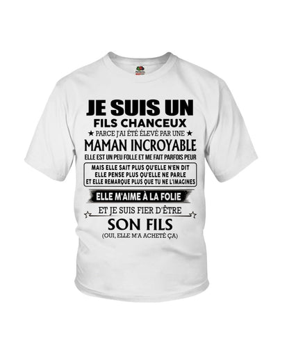 T-SHIRT JE SUIS UN FILS CHANCEUX – CADEAU TOUCHANT DE MAMAN INCROYABLE - fr00 / TLEE00
