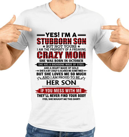 OCTOBER - YES! I'M A STUBBORN SON BUT NOT YOURS I AM THE PROPERTY OF A FREAKING CRAZY MOM - FROM MOM - TLEE10 (SKU26T-01111-10)