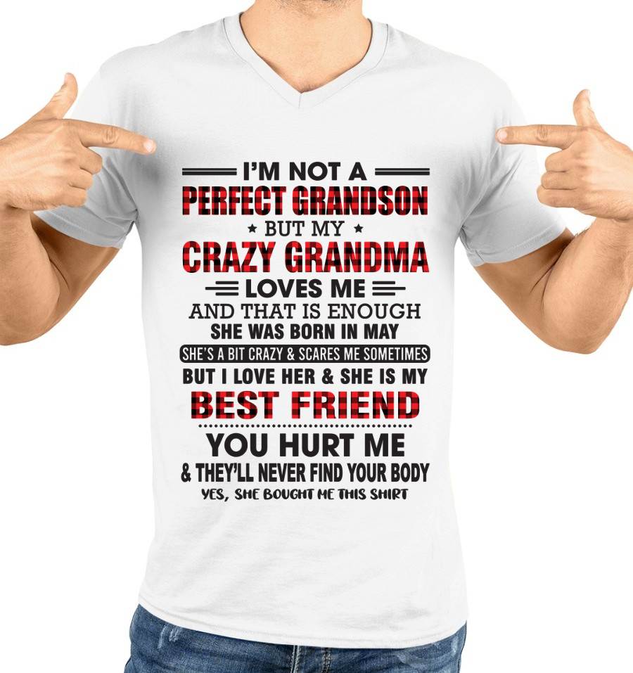 MAY - I’M NOT A PERFECT GRANDSON BUT MY CRAZY GRANDMA LOVES ME AND THAT IS ENOUGH - FROM GRANDMA - TLEE05 (SKU10-167-05)