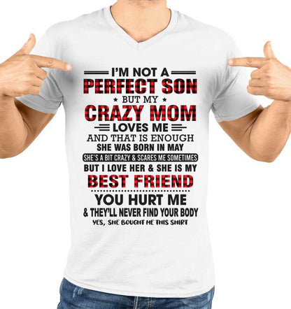 MAY - I’M NOT A PERFECT SON BUT MY CRAZY MOM LOVES ME AND THAT IS ENOUGH - FROM MOM - TLEE05 (SKU11-97-05)