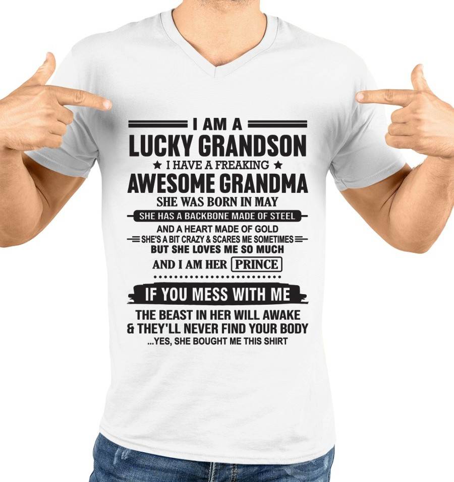 MAY - I AM A LUCKY GRANDSON I HAVE A FREAKING AWESOME GRANDMA - FROM GRANDMA - TLEE05 (SKU11-29-05)