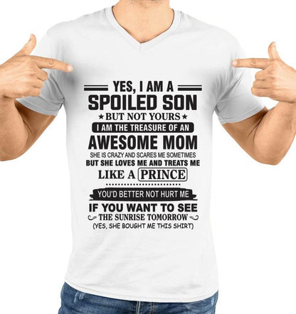 YES, I AM A SPOILED SON BUT NOT YOURS  I AM THE TREASURE OF AN AWESOME MOM - FROM MOM - TLEE00 (SKU10-131-00)