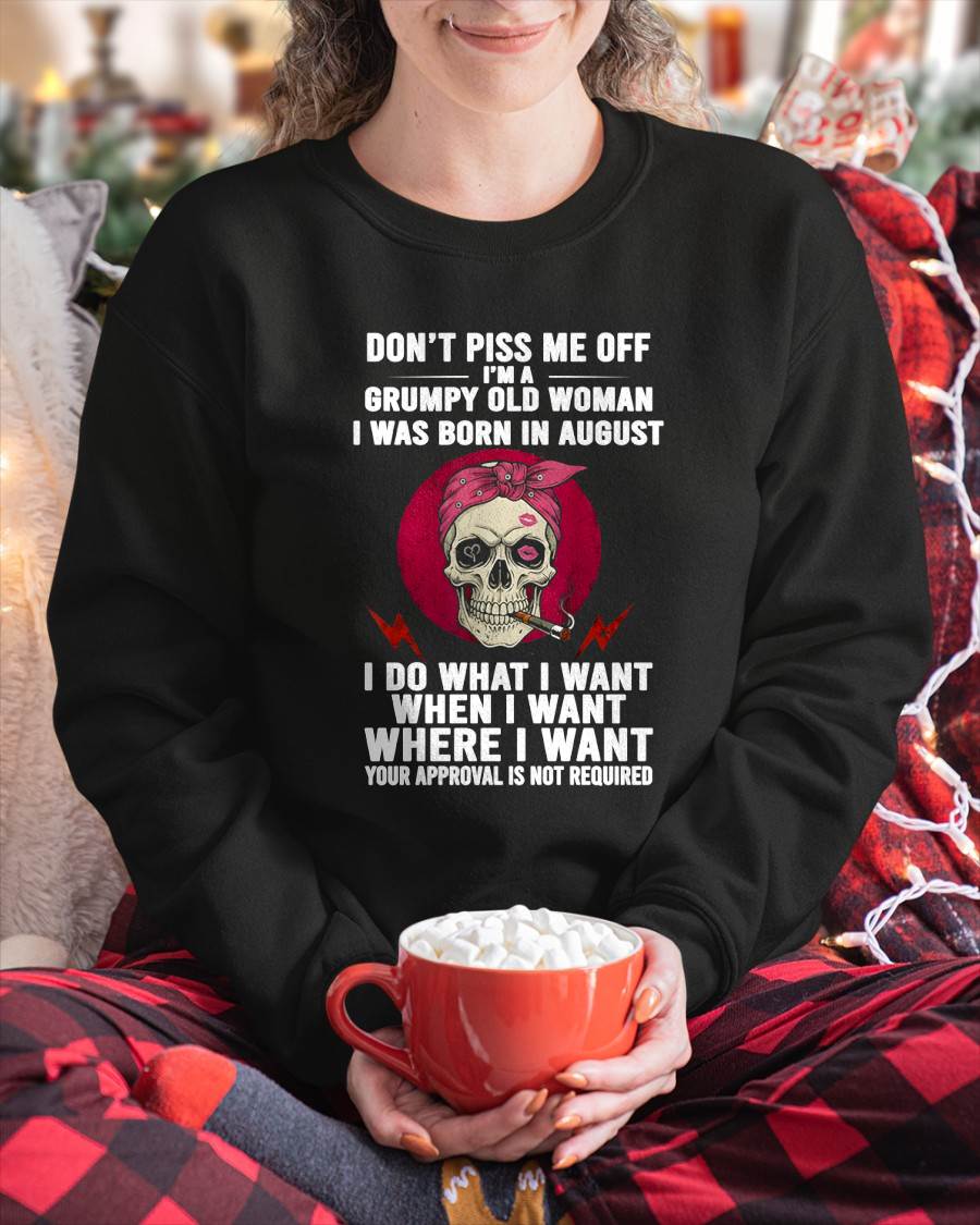 AUGUST - DON’T PISS ME OFF I’M A GRUMPY OLD WOMAN - FOR WOMEN - TLEE08 (SKU26T-01138-08)