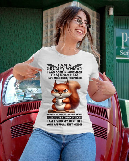 November - I Am A Grumpy Woman I Was Born In January I Am Who I Am - Gift For Women - TLEE11 (SKU09-07-11)