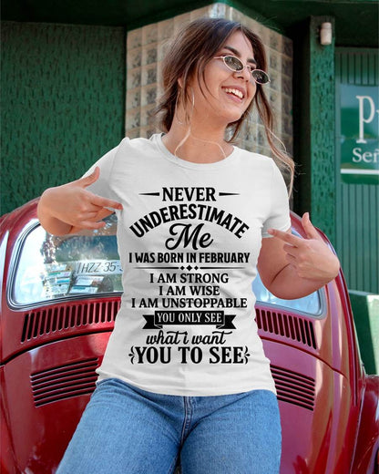 FEBRUARY GIRL – NEVER UNDERESTIMATE ME - FOR WOMEN - TLEE02 (SKU2606-91-02)