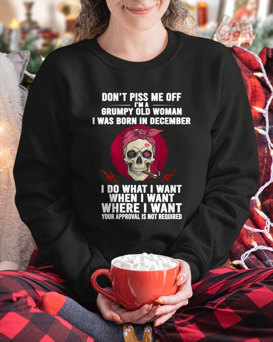 DECEMBER - DON’T PISS ME OFF I’M A GRUMPY OLD WOMAN - FOR WOMEN - TLEE12 (SKU26T-01138-12)