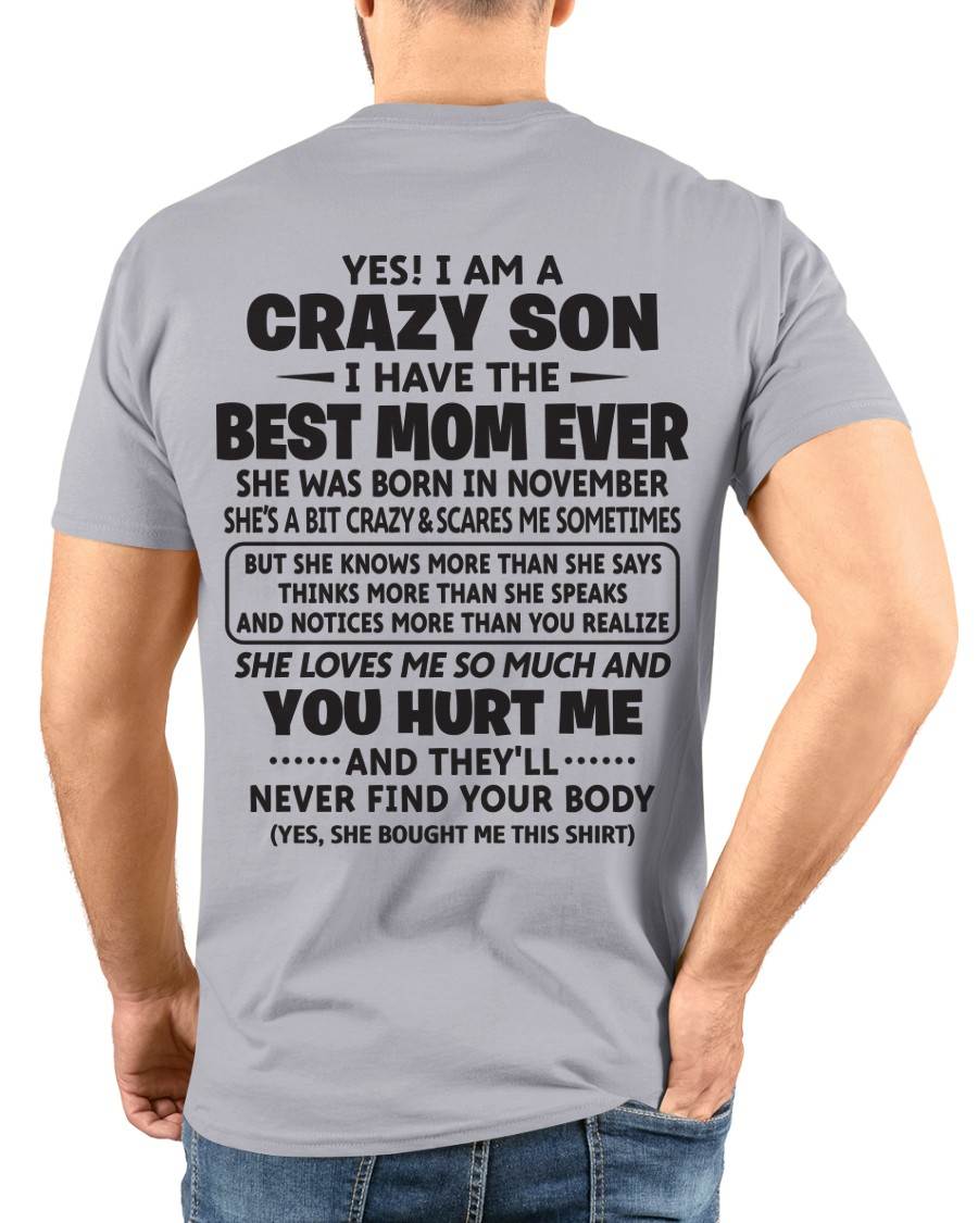 NOVEMBER - YES! I AM A CRAZY SON I HAVE THE BEST MOM EVER - FROM MOM - TLEE11 (SKU09-137-11)