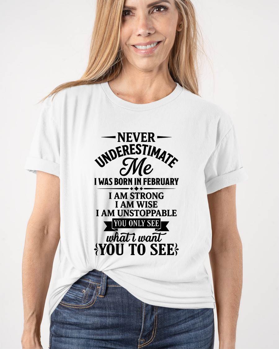 FEBRUARY GIRL – NEVER UNDERESTIMATE ME - FOR WOMEN - TLEE02 (SKU2606-91-02)