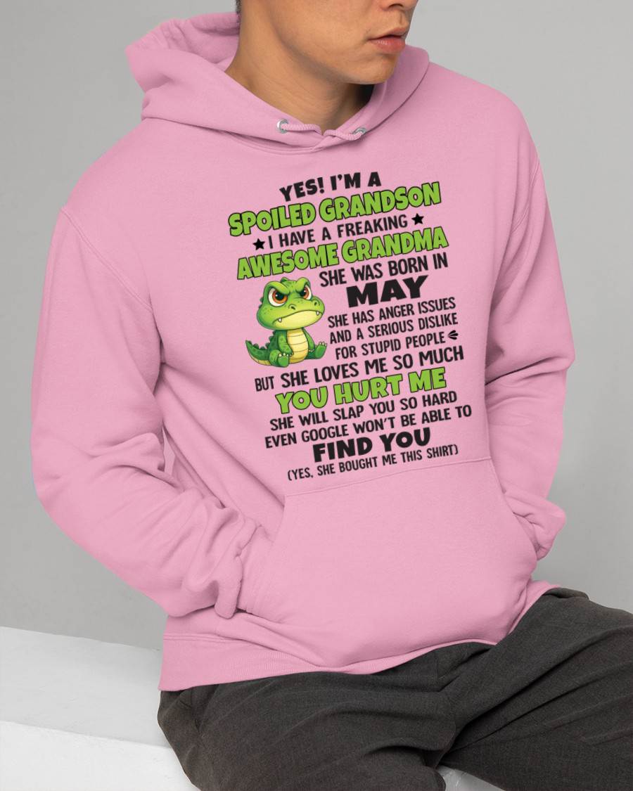 MAY - YES! I'M A SPOILED GRANDSON I HAVE A FREAKING AWESOME GRANDMA - FROM GRANDMA - TLEE05 (SKU09-115-05)