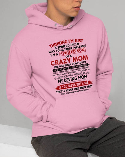 OCTOBER - THINKING I’M JUST A SPOILED CHILD WAS YOUR FIRST MISTAKE  I’M A SPOILED SON OF A CRAZY MOM - FROM MOM - TLEE10 (SKU2602-06-10)