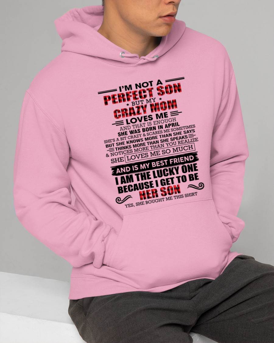 APRIL - I'M NOT A PERFECT SON  BUT MY CRAZY MOM LOVES ME AND THAT IS ENOUGH - FROM MOM - TLEE04 (SKU2603-178-04)