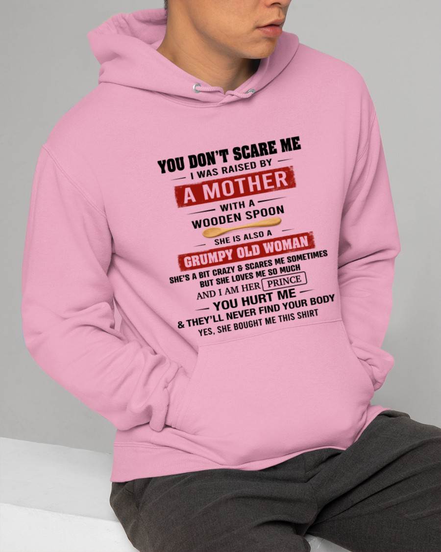 YOU DON’T SCARE ME I WAS RAISED BY  A MOTHER  WITH A WOODEN SPOON - FROM MOM - TLEE00 (SKU2602-216-00)