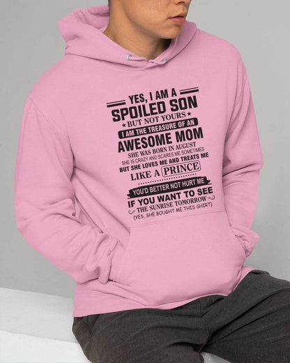 AUGUST - YES, I AM A SPOILED SON BUT NOT YOURS  I AM THE TREASURE OF AN AWESOME MOM - FROM MOM - TLEE08 (SKU10-131-08)