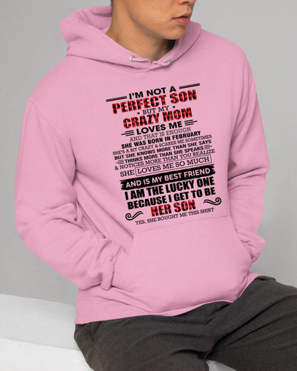 FEBRUARY - I'M NOT A PERFECT SON  BUT MY CRAZY MOM LOVES ME AND THAT IS ENOUGH - FROM MOM - TLEE02 (SKU2603-178-02)