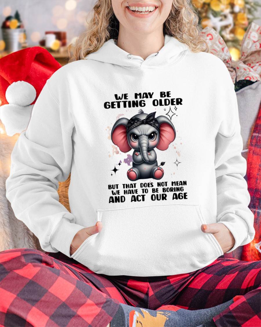 GETTING OLDER DOESN’T MEAN BEING BORING - FOR WOMEN - TLEE00 (SKU2602-196)