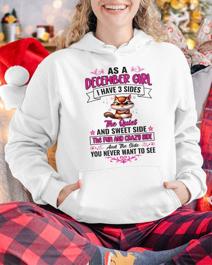 DECEMBER - AS A DECEMBER GIRL I HAVE 3 SIDES THE QUIET AND SWEET SIDE THE FUN AND CRAZY SIDE AND THE SIDE YOU NEVER WANT TO SEE - FOR WOMEN - TLEE12 (SKU09-37-12)