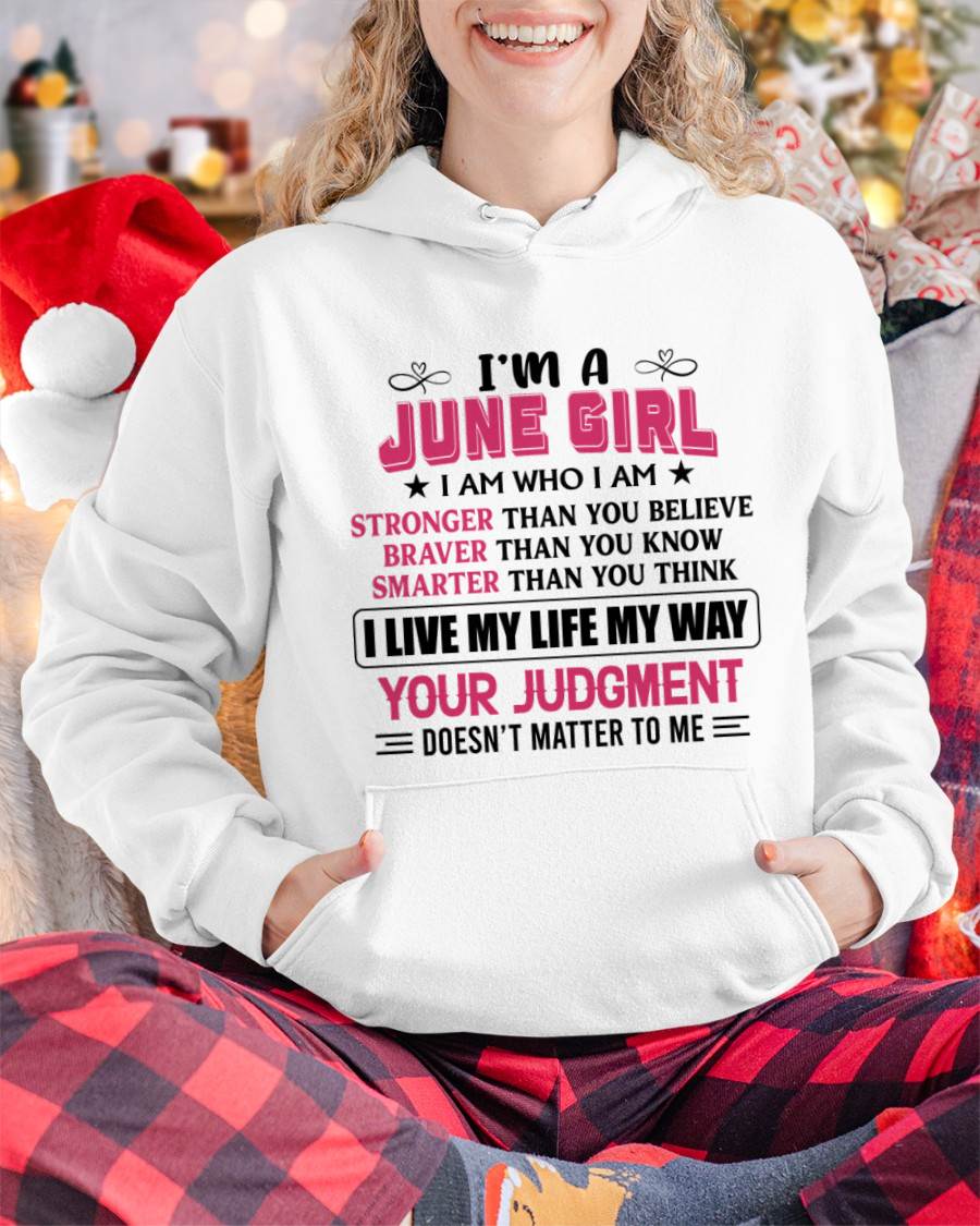 JUNE GIRL – I AM WHO I AM, STRONGER, BRAVER, SMARTER - FOR WOMEN - TLEE06 (SKU2603-218-06)