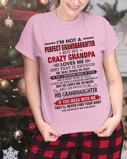 MAY - I’M NOT A PERFECT GRANDDAUGHTER BUT MY CRAZY GRANDPA LOVES ME AND THAT IS ENOUGH - FROM GRANDPA - TLEE05 (SKU2603-25-05)