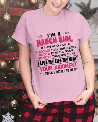 MARCH GIRL – I AM WHO I AM, STRONGER, BRAVER, SMARTER - FOR WOMEN - TLEE03 (SKU2603-218-03)