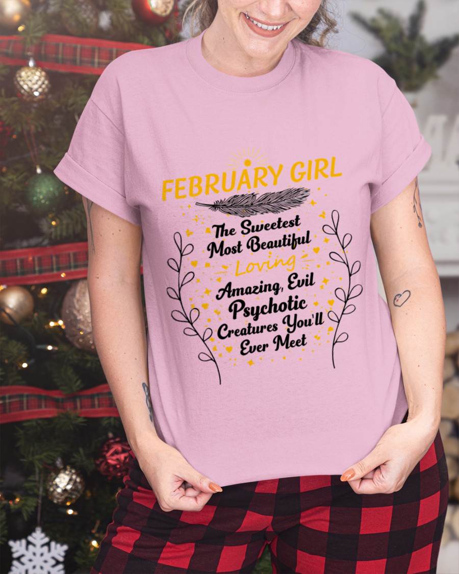 FEBRUARY GIRL – SWEET, BEAUTIFUL & A LITTLE PSYCHOTIC - FOR WOMEN - TLEE02 (SKU2603-297-02)