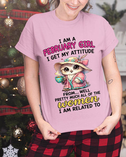 FEBRUARY GIRL – I GET MY ATTITUDE FROM MY FAMILY - FOR WOMEN - TLEE02 (SKU2604-294-02)
