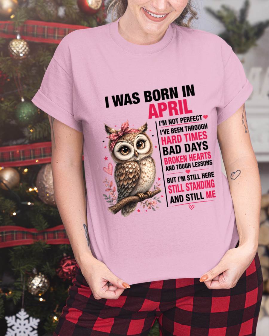 BORN IN APRIL – STILL HERE, STILL STANDING - FOR WOMEN - TLEE04 (SKU2605-152-04)