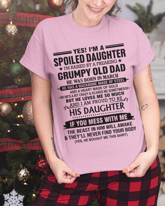 MARCH - YES! I'M A SPOILED DAUGHTER I'M RAISED BY A FREAKING GRUMPY OLD DAD - FROM DAD - TLEE03 (SKU12-26-03)